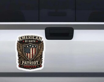 American By Birth Patriot Forever Car magnet Truck Decals USA flag shield Matte Fridge Decor