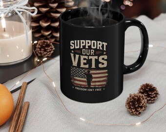 Support Our Vets Ceramic Mug | American Flag Veteran Silhouette, Freedom Isn't Free