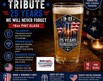 9-11 Memorial Tribute Pint Glass | 25 Years We Will Never Forget