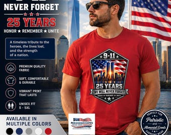9-11 Memorial skyline, 25 Years We Will Never Forget T-Shirt | American Flag Tribute
