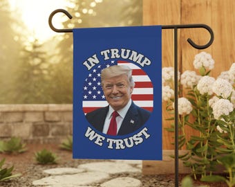 In Trump We Trust Stars and Stripes Garden Banner, Patriotic Yard Sign, Home Decor,