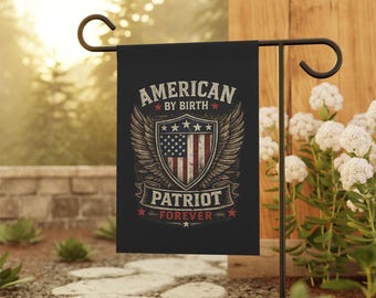 American By Birth Patriot Forever Garden Flag | Patriotic Yard Decor | USA Pride Outdoor Banner | Veteran Gift | Fourth of July Porch Flag