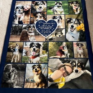 May include: A blue fleece blanket with a collage of photos of a dog and its owner. The photos are arranged in a grid pattern and include a heart-shaped graphic with the text "When tomorrow starts without me, we're not so far apart. Just remember the paw prints I left within your heart - Sam".