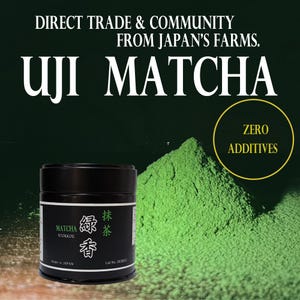 May include: A black cylindrical tin of Uji Matcha powder with a label featuring the text Matcha Ryokkou and Japanese characters. The background displays a mound of vibrant green tea powder with text stating Direct Trade & Community From Japan's Farms and Zero Additives.
