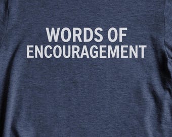 WORDS OF ENCOURAGEMENT T-Shirt | Project Hail Mary Fan Tee | Sci-Fi Comedy Apparel | Unisex Fitted Fit