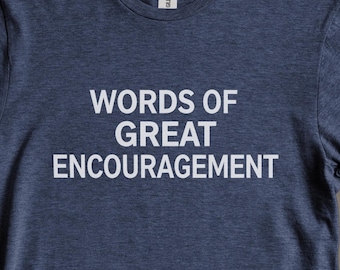 Words of Great Encouragement T-Shirt | Sci-Fi Inspired Graphic Tee | Unisex Eurofit