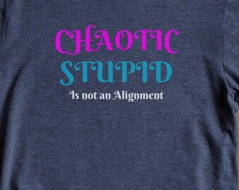 Funny DnD T-Shirt: Chaotic Stupid Gamer Tee