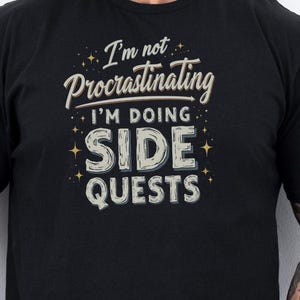 Funny Gamer T-Shirt: I'm Doing Side Quests Graphic Tee