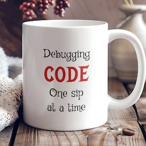 Debugging Code One Sip at a Time Mug, Programmer Coffee Cup, Developer Coding Gift, Computer Science Novelty Mug