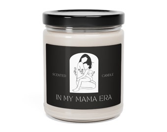 In my mama era candle, scented candle, candles, gift for new mom, gift, gift for wife, gift for girlfriend, gift for best friend