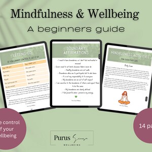 Peut inclure: Trois pages numériques avec des arrière-plans verts et du texte blanc. Les pages sont intitulées "Letting Go", "Boundary Affirmations" et "Mindfulness Activities for Everyday Life". Le texte sur les pages porte sur la pleine conscience et le bien-être. Le bas de l'image contient le texte "Take control of your wellbeing" et "Purus Semya Wellbeing".