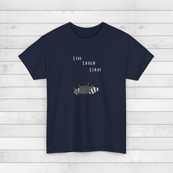 Live Laugh Leave, Racoon Tee, Funny Anxiety Shirt, Mental Health, Sarcastic T-Shirt, Depression Tee, Gift for Introvert, Social Anxiety