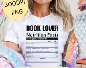 Book Lover Nutrition Facts PNG, Funny Bookish T-Shirt Design, Book Nerd Sublimation Art