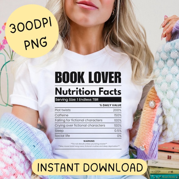 Book Lover Nutrition Facts PNG, Funny Bookish T-Shirt Design, Book Nerd Sublimation Art, Commercial Use