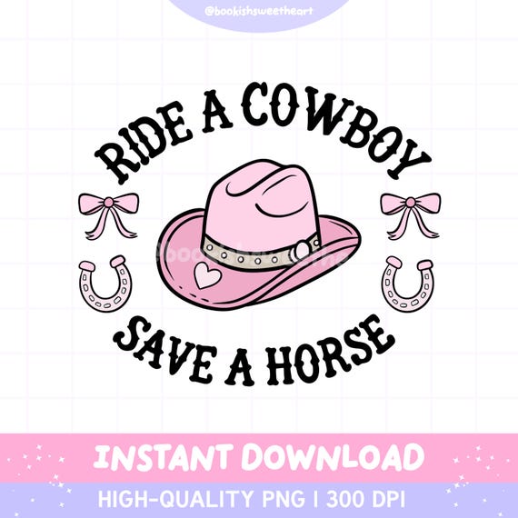 Cowboy Romance Bookish PNG, Ride A Cowboy Save A Horse Sublimation Design