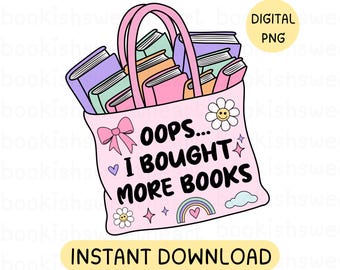 Oops I Bought More Books PNG, Bookish png, Book clipart, Designs for Stickers, Bookish Clipart, Booklover, Book png, Retro Bookworm designs