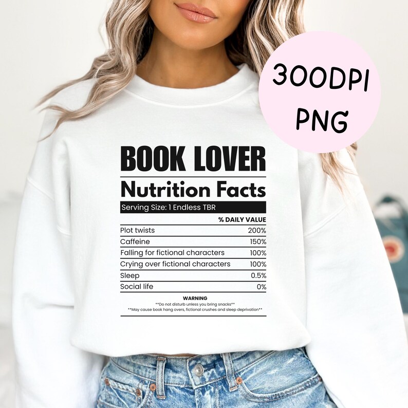 Book Lover Nutritional Facts PNG as a bookish sweatshirt design