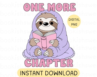 One More Chapter PNG, Bookish Clipart, Book Lover Sloth Sublimation Design