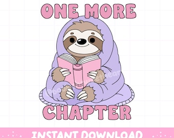 One More Chapter PNG, Bookish Clipart, Book Lover Sloth Sublimation Design