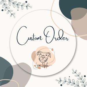 May include: A circular graphic with the words "Custom Order" in teal script. Below the text is a line drawing of a dog's face within a peach-colored shape, with the text "Love. Nala DESIGN" below the dog illustration. The background has neutral colors and leaf accents.