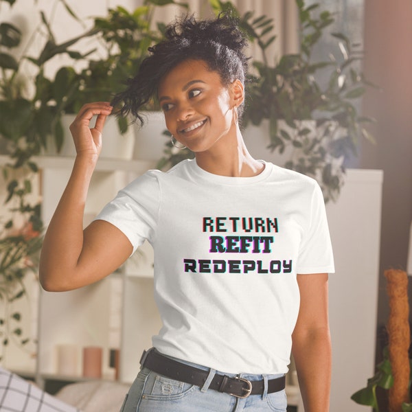 Return, Refit, Redeploy- Short-Sleeve Unisex T-Shirt