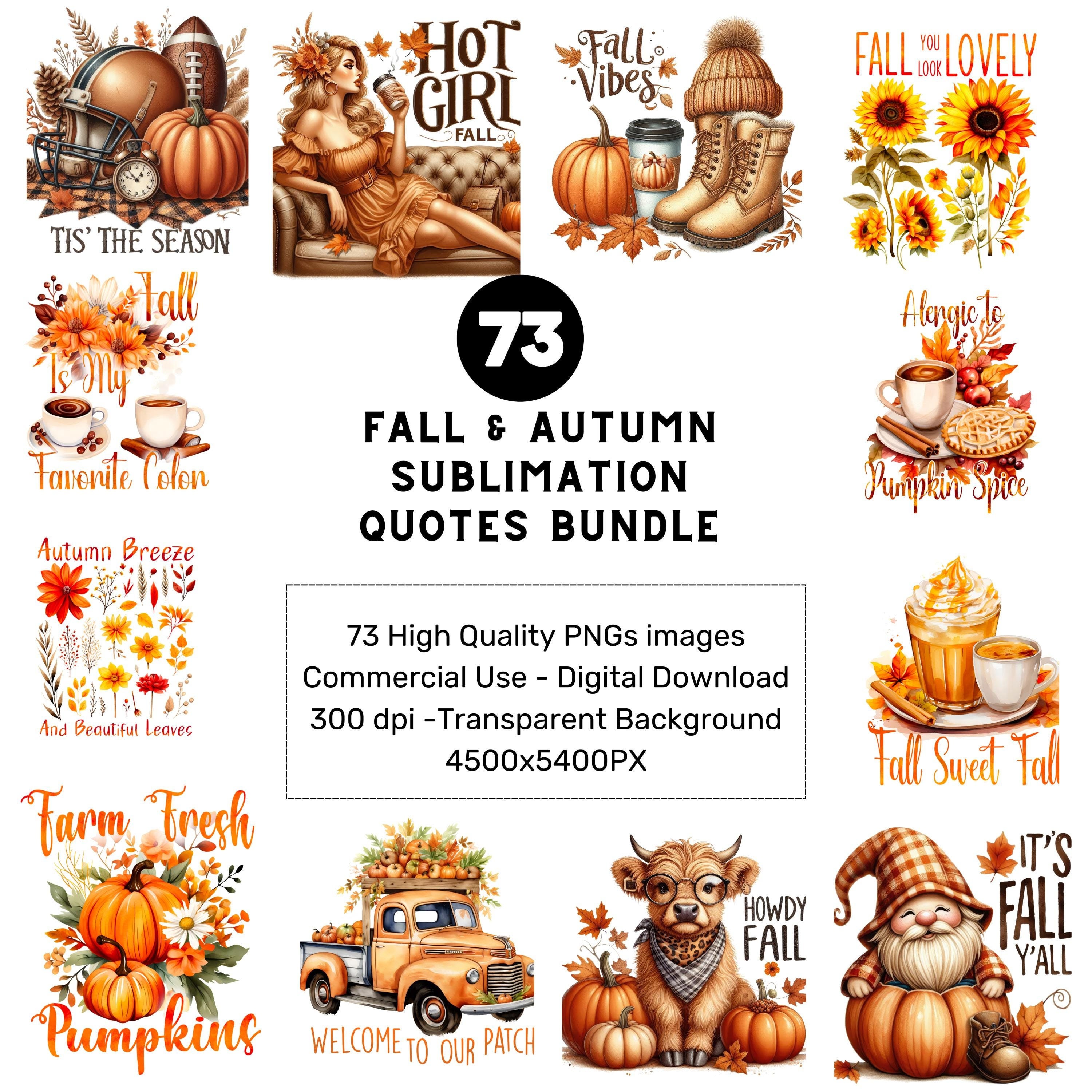 73 Pngs ,fall & Autumn Sublimation Quotes Bundle Png Bundle Fall Png ...