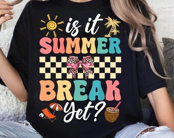 Is It Summer Break Yet Teacher Student Last Day Of School Png, End of School Year, Teacher Summer Png