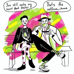Może przedstawiać: Ilustracja dwóch osób na ławce z dymkami. Jedna osoba mówi: „Wciąż sprawiasz, że moje serce bije szybciej”. Druga odpowiada: „To kofeina, Jenna”. Tło to mieszanka różu, zieleni i żółci.