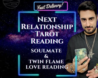 Next Relationship Tarot Reading – Soulmate & Twin Flame Love Reading – Future Lover Psychic Reading – Same Day Delivery