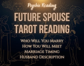 May include: A dark blue graphic featuring the text "Psychic Reading" and "Future Spouse Tarot Reading". The image includes illustrations of figures and the text: "Who Will You Marry", "How You Will Meet", "Marriage Timing", and "Husband Description".