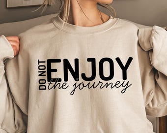 No disfrutes del viaje (PNG), sublimación divertida de salud mental, diseño de camiseta (PNG), idea de regalo, sarcasmo (PNG), estética melancólica, humor negro