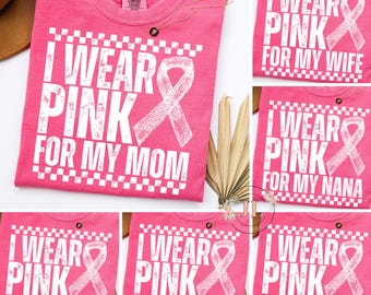 Breast Cancer Awareness bundle png, I Wear Pink For My Mom sublimation, Pink Ribbon, Nana/Sister/Aunt/Friend, Distressed Breast Cancer shirt