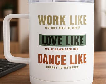 Insulated Coffee Mug, Motivational Quote, 10oz Stainless Steel