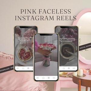 May include: Three smartphones with gold frames display Instagram Reels content. The text "PINK FACELESS INSTAGRAM REELS" is at the top. The screens show images of flowers, food, and text, including "Let's figure out why (PAIN POINT TO TARGET AUDIENCE)".