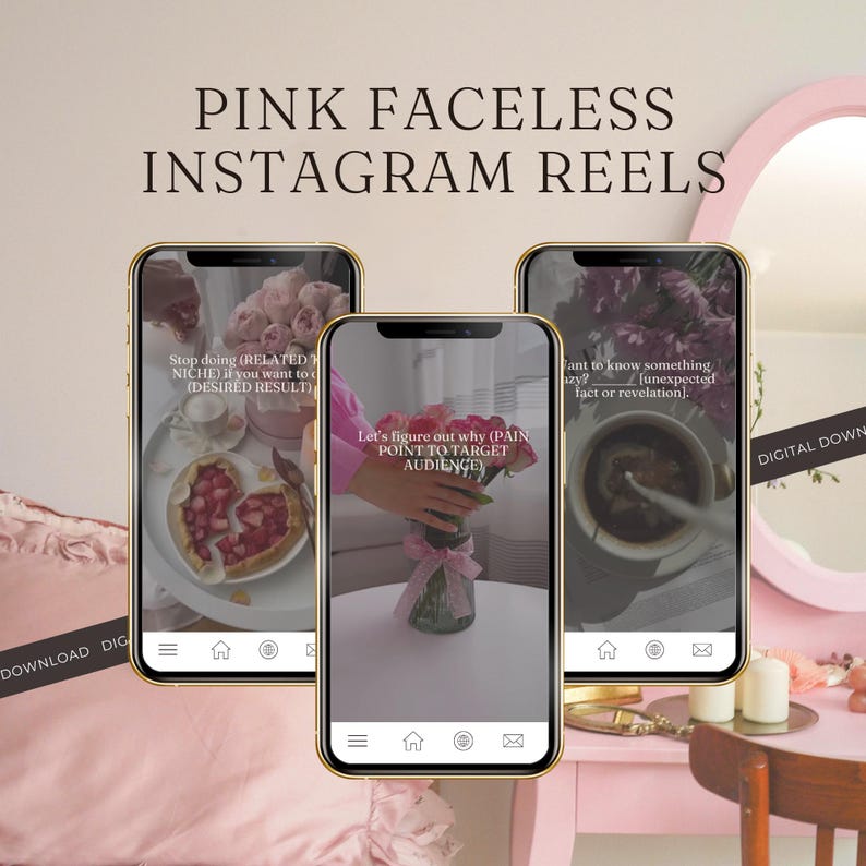 May include: Three smartphones with gold frames display Instagram Reels content. The text "PINK FACELESS INSTAGRAM REELS" is at the top. The screens show images of flowers, food, and text, including "Let's figure out why (PAIN POINT TO TARGET AUDIENCE)".