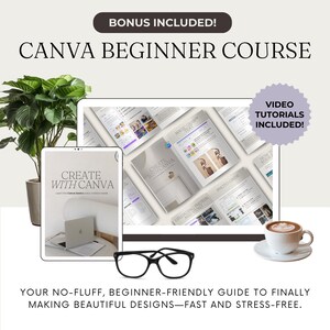 May include: A digital marketing image promoting a Canva beginner course. The image features a tablet and a laptop displaying Canva tutorials, a coffee cup, eyeglasses, and a potted plant. Text includes "Canva Beginner Course" and "Create with Canva."