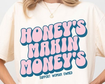Honey's Makin Money SVG PNG, Strong Woman, Entrepreneur (Digital Download)