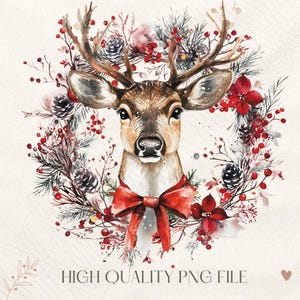 May include: Watercolor illustration of a deer with antlers, a red bow, and a wreath of pine needles, berries, and pinecones. The text "HIGH QUALITY PNG FILE" is at the bottom. The image has a soft, vintage aesthetic.