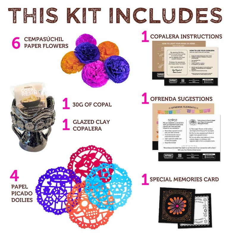 May include: A kit including 6 colorful paper flowers, 30g of copal resin, a black glazed clay copalera, 4 colorful paper picado doilies, copalera instructions, ofrenda suggestions, and a special memories card, all labeled with text.