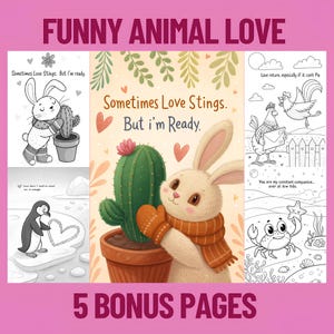 May include: A coloring book titled "FUNNY ANIMAL LOVE" with illustrations of animals and text. The cover features a bunny with a scarf and mittens hugging a cactus. Other pages show a penguin, rooster, and crab. The text includes "Sometimes Love Stings. But I'm Ready."