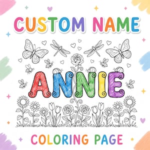 May include: A custom name coloring page featuring the name ANNIE in large, crayon-textured letters. The design includes black and white line art of butterflies, dragonflies, bees, ladybugs, roses, tulips, and sunflowers on a white background.