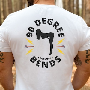 Electrician T-shirt, Funny Electrician Gifts, Gift for Dad, 90 Degree Bends, pipe bending, electrical conduit, electrical trade