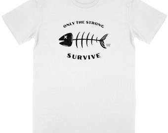 Organic Cotton Unisex T-Shirt – Urban Streetwear – Fish Skeleton – Only the Strong Survive