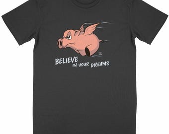 Organic Unisex T-shirt – Flying Pig with Wings Black – Inspirational Message “Believe in Your Dreams”