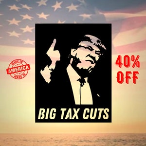 Trump Sign / Trump Metal sign / BIG TAX CUTS Sign / Trump 2024 Election Sign / Conservative Sign / Republican Sign / Metal Wall Art