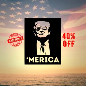 Trump &#39;Merica Metal Sign / Trump 2024 sign / Trump 2024 Election Sign / Conservative Sign / Republican Sign / Wall Art