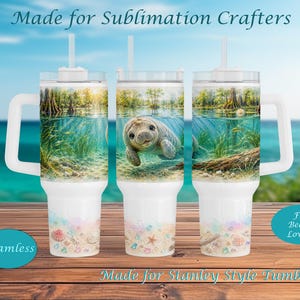 May include: Three white tumblers with handles and straws featuring a wrap-around design of a manatee swimming in a clear river with trees and a sandy bottom with seashells. Text reads Made for Sublimation Crafters, Seamless, For Beach Lovers, and Made for Stanley Style Tumblers.