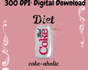Diet Coke-aholic PNG | 300 DPI Digital Download | Girly Diet Coke Design | Embroidered Style Soda PNG | Funny Soda Lover Design | Shirt png