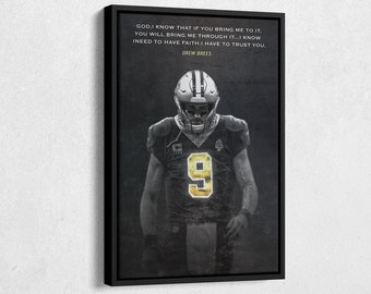 May include: A black and white photo of Drew Brees, a professional football player, wearing a black jersey with a gold number 9. The quote "GOD, I KNOW THAT IF YOU BRING ME TO IT, YOU WILL BRING ME THROUGH IT...I KNOW I NEED TO HAVE FAITH. I HAVE TO TRUST YOU." is written in white text above the image. The quote is attributed to Drew Brees.