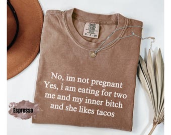 Sarcastic Quote shirt, No I'm not pregnant Comfort Colors,Funny Trendy Tee, Funny Bachelorette Party Tee, Funny shirt, funny shirt for women